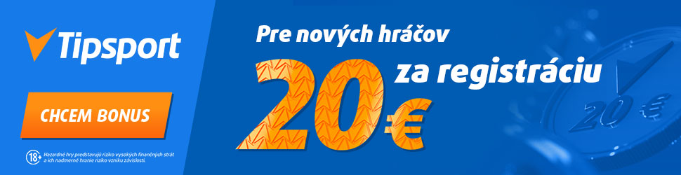 Tipsport bonus bez vkladu za registráciu 20 eur zadarmo